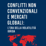 Conflitti Non Convenzionali e Mercati Globali: L’Era della Volatilità Ibrida